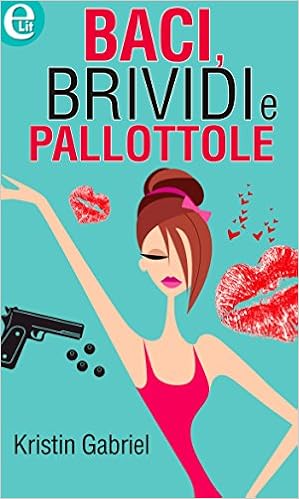 Kristin Gabriel - Baci, brividi e pallottole (2014)