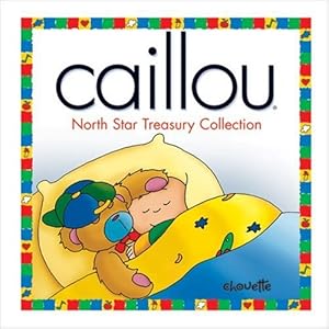 Caillou: North Star Treasury Collection (North Star series)