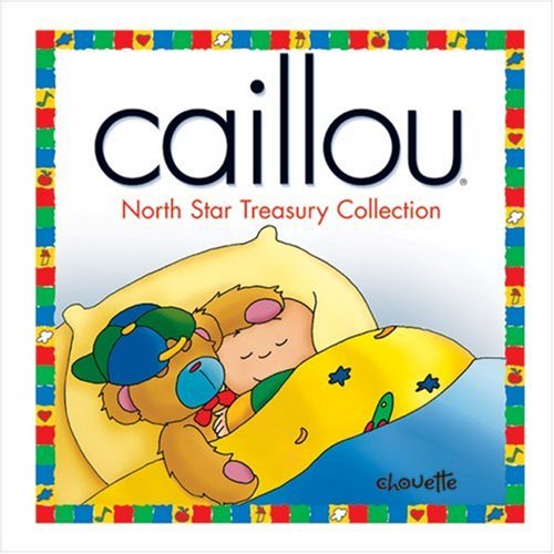 Caillou: North Star Treasury Collection (North Star series) by Christine L'Heureux