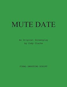 Mute Date: An Original Screenplay