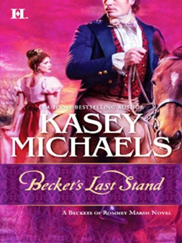 Becket's Last Stand (The Beckets of Romney Marsh) by Kasey Michaels