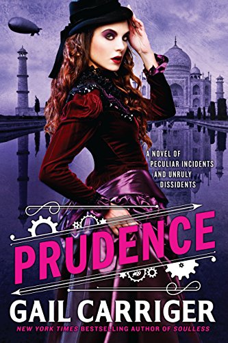 Prudence (The Custard Protocol) by Gail Carriger