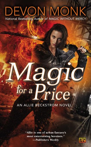 Magic for a Price: An Allie Beckstrom Novel by Devon Monk
