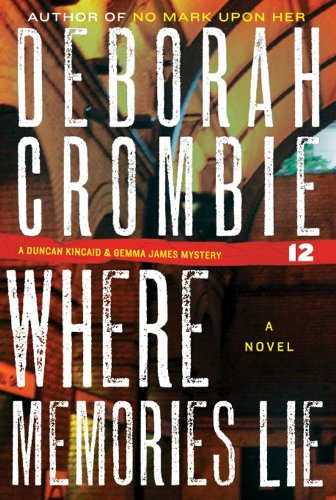 Where Memories Lie (Duncan Kincaid / Gemma James) by Deborah Crombie