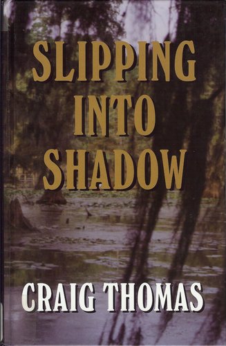 Slipping into Shadow by Craig Thomas