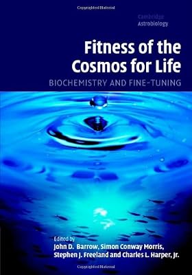 Fitness of the Cosmos for Life: Biochemistry and Fine-Tuning (Cambridge Astrobiology Book 2)
