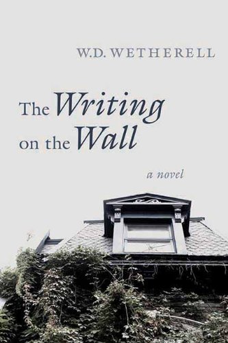The Writing on the Wall: A Novel by W. D. Wetherell