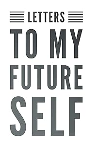 Letters To My Future Self: 110-Page Blank Lined Journal Perfect For Letter Writing by August Print Books