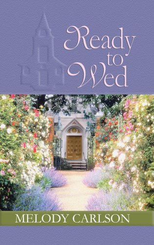 Ready to Wed by Melody Carlson