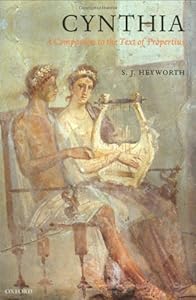 Cynthia: A Companion to the Text of Propertius by S. J. Heyworth