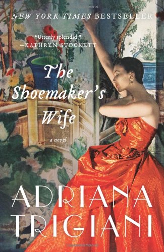 The Shoemaker's Wife: A Novel by Adriana Trigiani