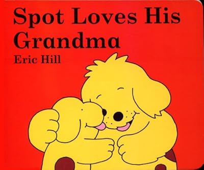 Spot Loves His Grandma