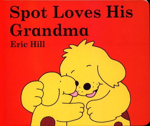 Spot Loves His Grandma by Eric Hill