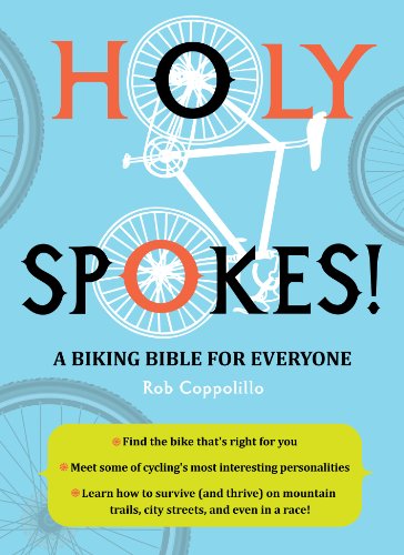 Holy Spokes!: A Biking Bible for Everyone by Rob Coppolillo