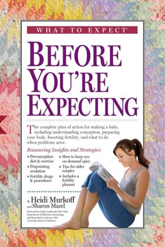 What to Expect Before You're Expecting by Heidi Murkoff