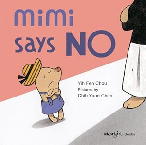 Mimi Says No by Yih-Fen Chou