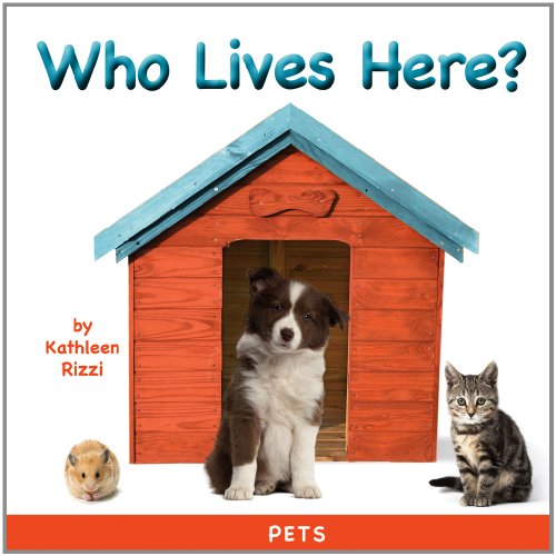 Who Lives Here? Pets (Photoflaps Board Books) by Kathleen Rizzi