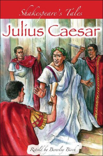 Shakespeare's Tales: Julius Caesar by Beverley Birch