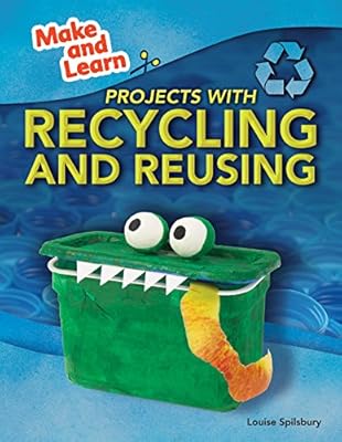 Projects With Recycling and Reusing