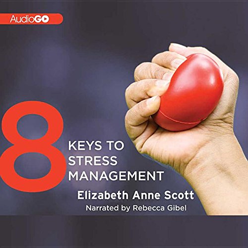 8 Keys to Stress Management by Elizabeth Anne Scott