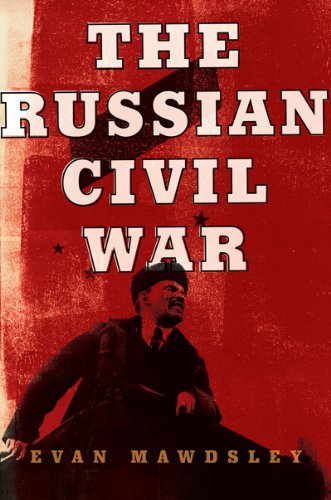 The Russian Civil War by Evan Mawdsley