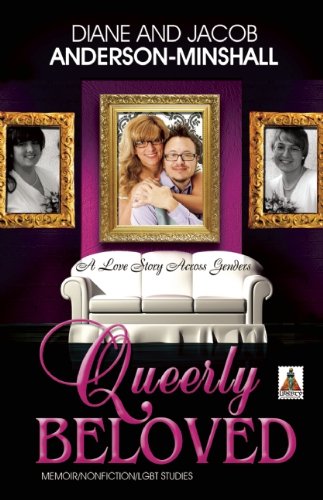 Queerly Beloved: A Love Story Across Genders by Diane Anderson-Minshall