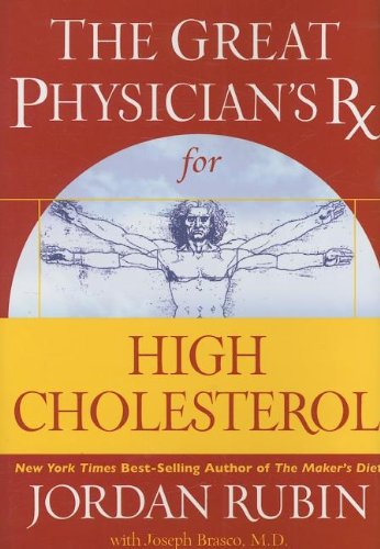 The Great Physician's Rx for High Cholesterol by Jordan Rubin