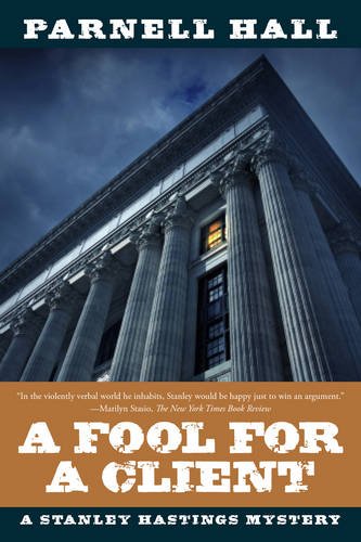 A Fool for a Client: A Stanley Hastings Mystery by Parnell Hall