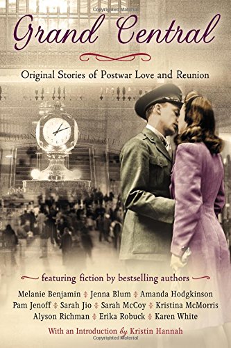 Grand Central: Original Stories of Postwar Love and Reunion by Karen White