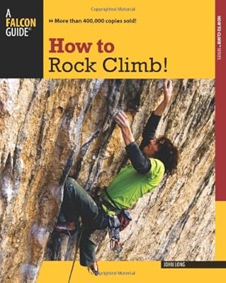 How to Rock Climb!, 5th (How To Climb Series)