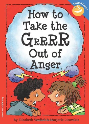 How to Take the Grrrr Out of Anger (Laugh & Learn) by Elizabeth Verdick