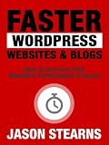 Faster WordPress Websites & Blogs: How to Increase Your Website's Performance & Speed (Practical Online Marketing Series)