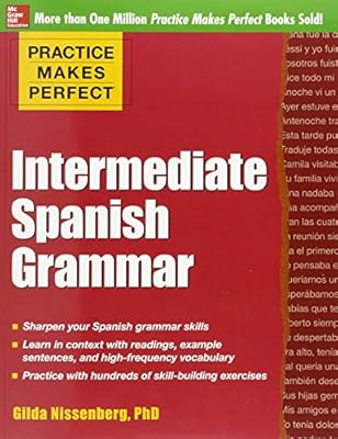 Practice Makes Perfect: Intermediate Spanish Grammar: With 160 Exercises
