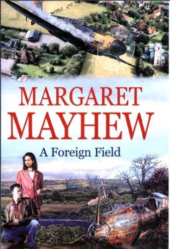 A Foreign Field by Margaret Mayhew