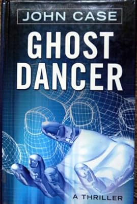 Ghost Dancer: A Thriller