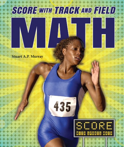 Score with Track and Field Math by Stuart A. P. Murray