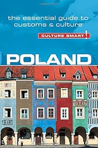 Poland - Culture Smart!: The Essential Guide to Customs &amp; Culture
