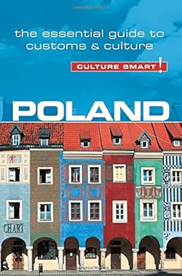 Poland - Culture Smart!: The Essential Guide to Customs &amp; Culture