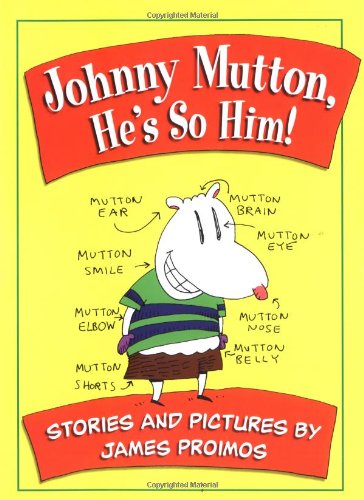 Johnny Mutton, He's So Him! by James Proimos
