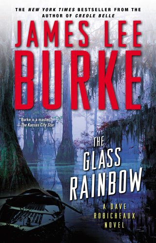 The Glass Rainbow: A Dave Robicheaux Novel by James Lee Burke