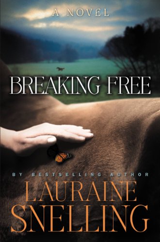 Breaking Free: A Novel by Lauraine Snelling
