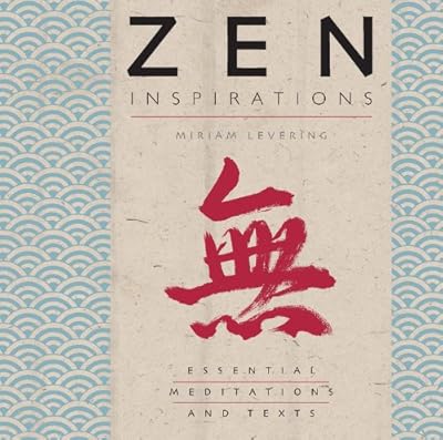 Zen Inspirations: Essential Meditations and Texts (Inspirations Series)