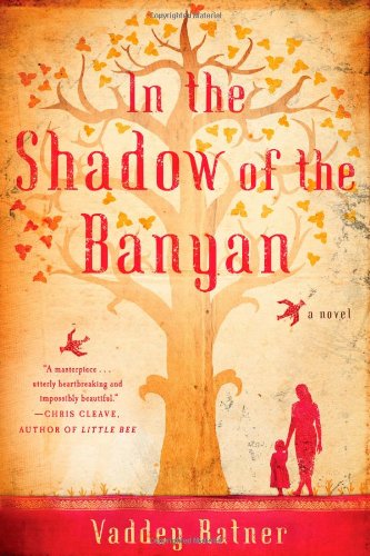In the Shadow of the Banyan: A Novel by Vaddey Ratner