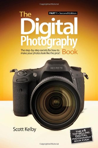 The Digital Photography Book: Part 1 by Scott Kelby