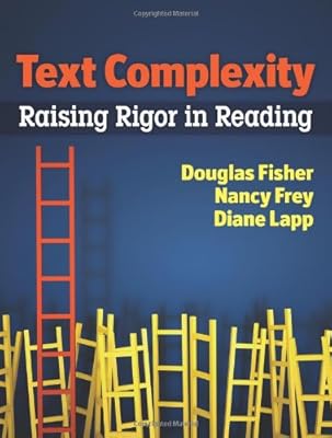 Text Complexity: Raising Rigor in Reading