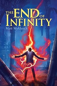 The End of Infinity by Matt Myklusch