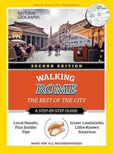 National Geographic Walking Rome, 2nd Edition: The Best of the City