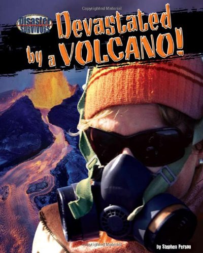 Devastated by a Volcano! by Stephen Person