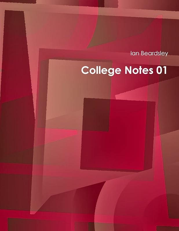 College Notes 01 by Ian Beardsley
