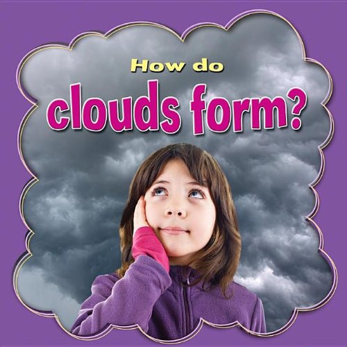 How Do Clouds Form? by Lynn Peppas